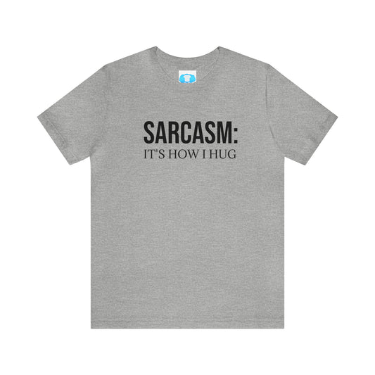 "Sarcasm"- T-shirt